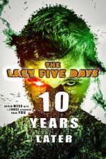 Watch The Last Five Days: 10 Years Later Niter