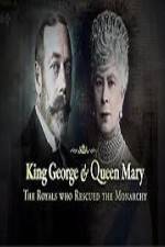 Watch King George And Queen Mary The Royals Who Rescued The Monarchy Niter