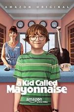 Watch A Kid Called Mayonnaise Niter