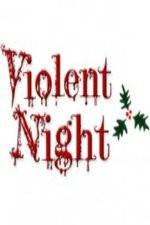 Watch Violent Night The Movie Niter