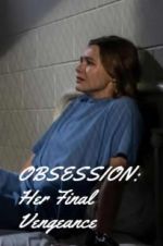 Watch OBSESSION: Her Final Vengeance Niter