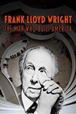 Watch Frank Lloyd Wright: The Man Who Built America Niter