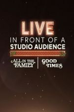 Watch Live in Front of a Studio Audience: \'All in the Family\' and \'Good Times\' Niter