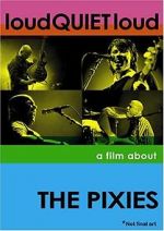 Watch loudQUIETloud: A Film About the Pixies Niter