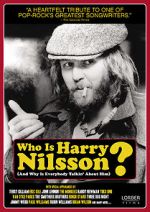 Watch Who Is Harry Nilsson (And Why Is Everybody Talkin\' About Him?) Niter