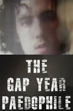 Watch The Gap Year Paedophile Niter