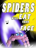 Watch Spiders Will Eat Your Face Niter