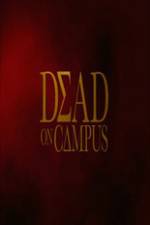 Watch Dead on Campus Niter