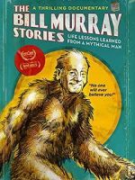 Watch The Bill Murray Stories: Life Lessons Learned from a Mythical Man Niter
