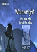 Watch Wainwright: The Man Who Loved the Lakes Niter