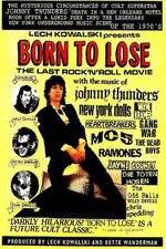 Watch Born to Lose The Last Rock and Roll Movie Niter