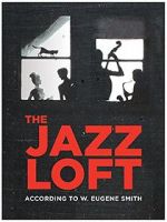 Watch The Jazz Loft According to W. Eugene Smith Niter