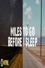 Watch Miles to Go Before I Sleep Niter