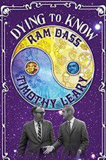 Watch Dying to Know: Ram Dass & Timothy Leary Niter