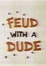 Watch Feud with a Dude (Short 1968) Niter