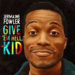 Watch Jermaine Fowler: Give Em Hell Kid (TV Special 2015) Niter