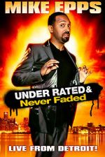 Watch Mike Epps: Under Rated... Never Faded & X-Rated Niter