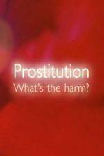 Watch Prostitution  Whats The Harm Niter