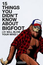 Watch 15 Things You Didn\'t Know About Bigfoot (#1 Will Blow Your Mind) Niter