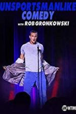 Watch Unsportsmanlike Comedy with Rob Gronkowski Niter
