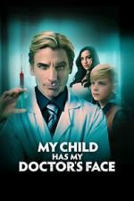 Watch My Child Has My Doctor's Face Niter