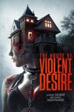 Watch The House of Violent Desire Niter