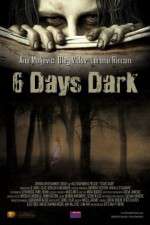 Watch 6 Days Dark Niter