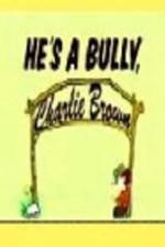 Watch He's a Bully Charlie Brown Niter