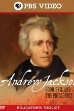 Watch Andrew Jackson Good Evil and the Presidency Niter