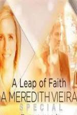 Watch A Leap of Faith: A Meredith Vieira Special Niter