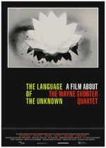 Watch The Language of the Unknown: A Film About the Wayne Shorter Quartet Niter