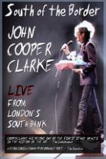Watch John Cooper Clarke South Of The Border Live From Londons South Bank Niter
