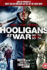 Watch Hooligans at War: North vs. South Niter