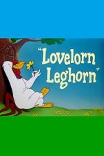 Watch Lovelorn Leghorn (Short 1951) Niter