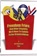 Watch Freedom Fries And Other Stupidity We'll Have to Explain to Our Grandchildren Niter
