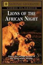 Watch Lions of the African Night Niter