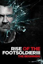 Watch Rise of the Footsoldier 3 Niter