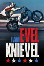 Watch I Am Evel Knievel Niter
