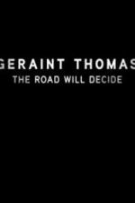 Watch Geraint Thomas: The Road Will Decide Niter