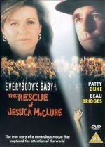 Watch Everybody\'s Baby: The Rescue of Jessica McClure Niter
