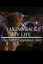 Watch Taking Back My Life: The Nancy Ziegenmeyer Story Niter