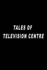 Watch Tales of Television Centre Niter