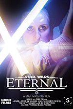 Watch Eternal: A Star Wars Fan Film Niter