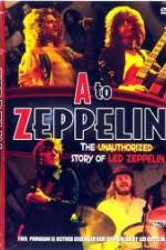 Watch A to Zeppelin:  The Unauthorized Story of Led Zeppelin Niter