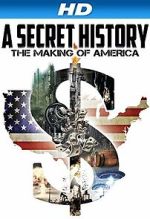 Watch A Secret History: The Making of America Niter