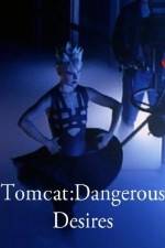 Watch Tomcat: Dangerous Desires Niter