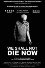 Watch We Shall Not Die Now Niter