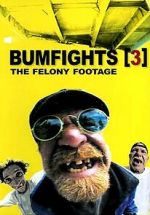 Bumfights 3: The Felony Footage niter