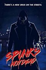 Watch Spunk\'s Not Dead Niter