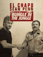Watch El Chapo & Sean Penn: Bungle in the Jungle Niter